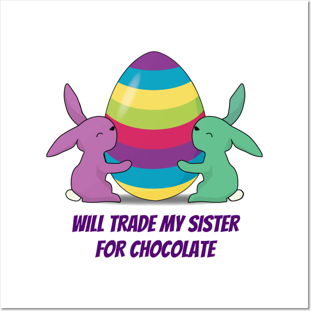 Will Trade My Sister for Chocolate Wall Art by Zennic Designs